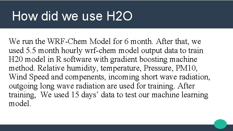 How did we use H 2 O We run the WRF-Chem Model for 6