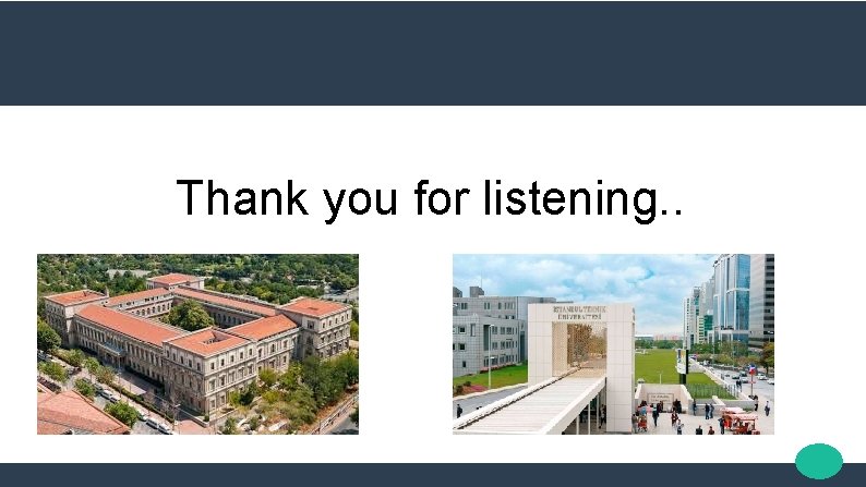 Thank you for listening. . 