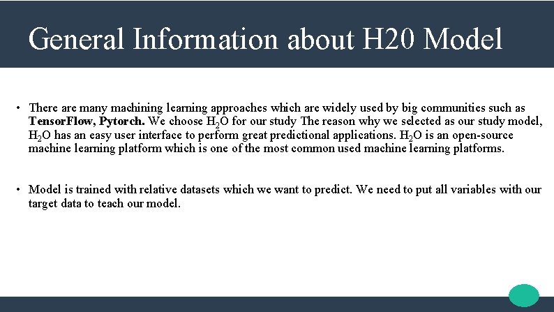 General Information about H 20 Model • There are many machining learning approaches which