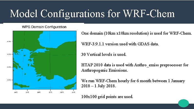 Model Configurations for WRF-Chem One domain (10 km x 10 km resolution) is used