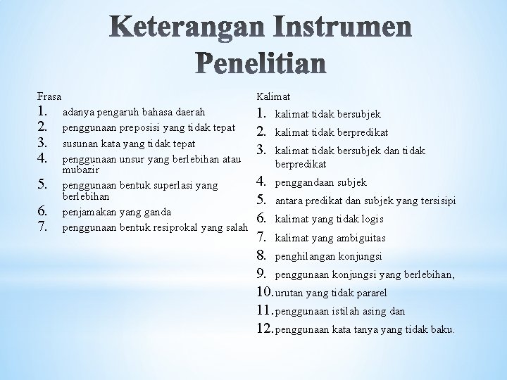 Frasa 1. 2. 3. 4. 5. 6. 7. Kalimat adanya pengaruh bahasa daerah penggunaan