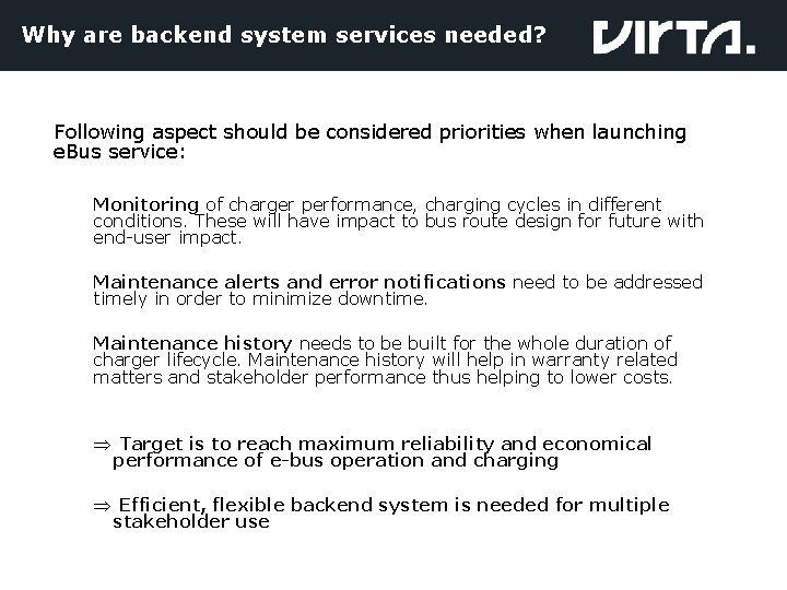 Why are backend system services needed? Following aspect should be considered priorities when launching