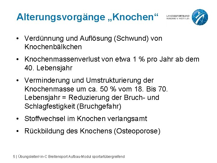 Alterungsvorgänge „Knochen“ • Verdünnung und Auflösung (Schwund) von Knochenbälkchen • Knochenmassenverlust von etwa 1