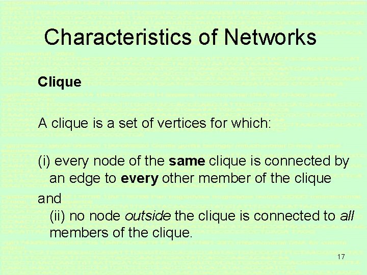 Characteristics of Networks Clique A clique is a set of vertices for which: (i)