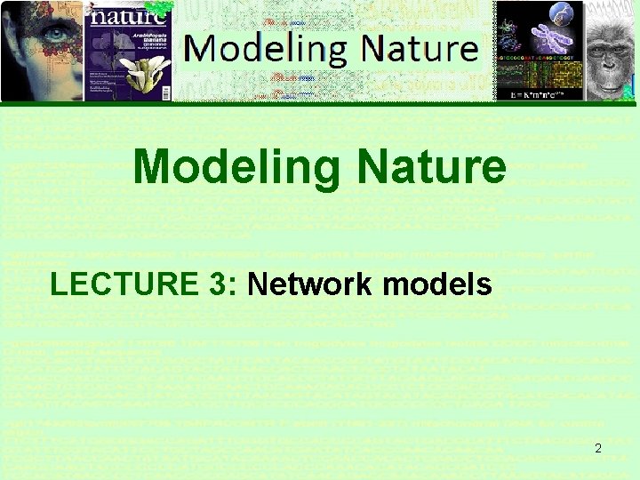 Modeling Nature LECTURE 3: Network models 2 