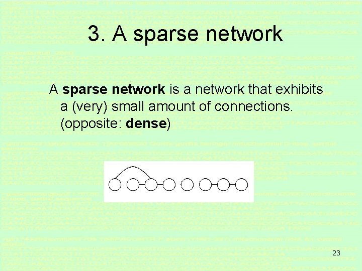 3. A sparse network is a network that exhibits a (very) small amount of