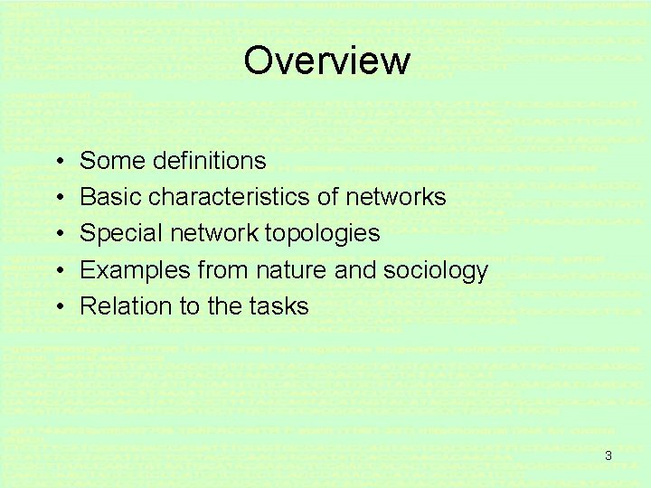 Overview • • • Some definitions Basic characteristics of networks Special network topologies Examples