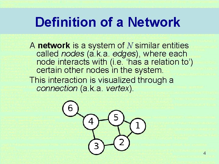 Definition of a Network A network is a system of N similar entities called