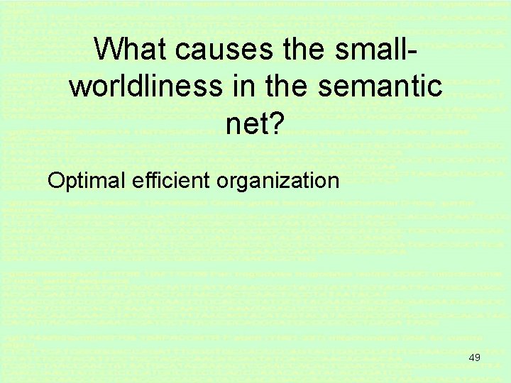 What causes the smallworldliness in the semantic net? Optimal efficient organization 49 