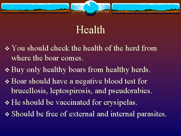 Health v You should check the health of the herd from where the boar