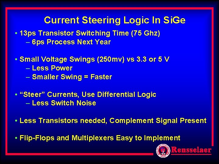 Current Steering Logic In Si. Ge • 13 ps Transistor Switching Time (75 Ghz) Current Steering Logic In Si. Ge • 13 ps Transistor Switching Time (75 Ghz)