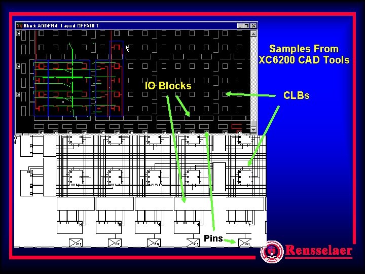 Samples From XC 6200 CAD Tools IO Blocks CLBs Pins Samples From XC 6200 CAD Tools IO Blocks CLBs Pins