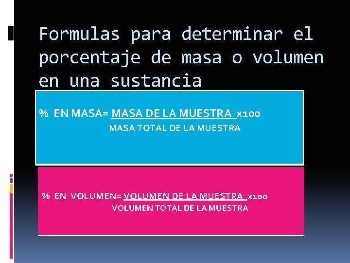 Formulas para determinar el porcentaje de masa o volumen en una sustancia % EN