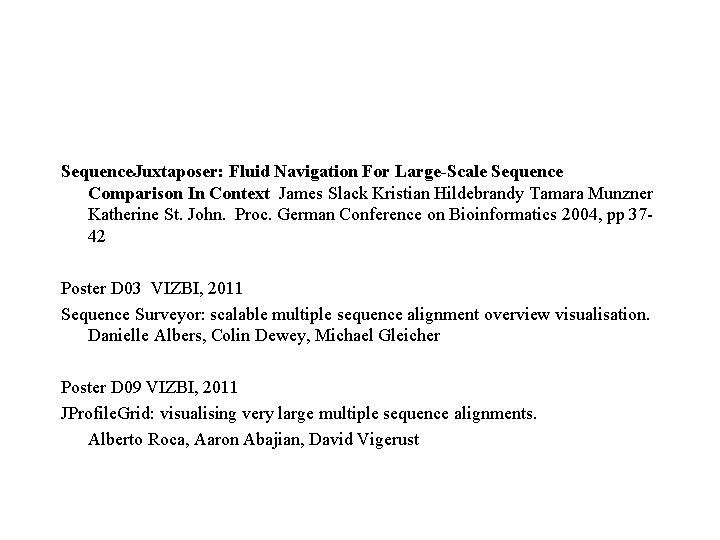 Sequence. Juxtaposer: Fluid Navigation For Large-Scale Sequence Comparison In Context James Slack Kristian Hildebrandy