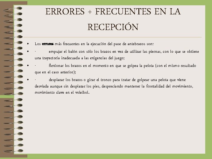 ERRORES + FRECUENTES EN LA RECEPCIÓN • Los errores más frecuentes en la ejecución