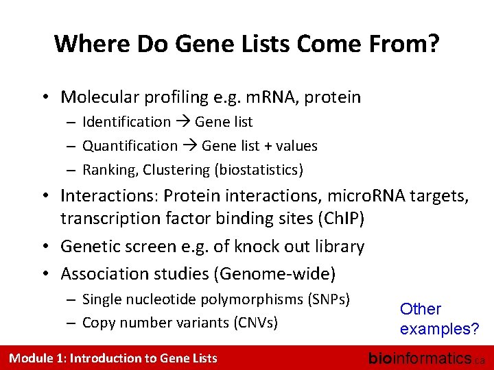 Where Do Gene Lists Come From? • Molecular profiling e. g. m. RNA, protein