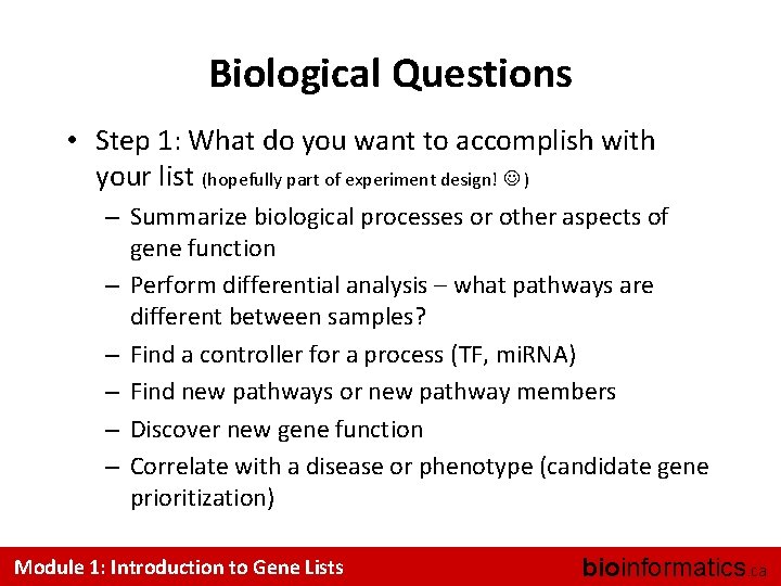 Biological Questions • Step 1: What do you want to accomplish with your list