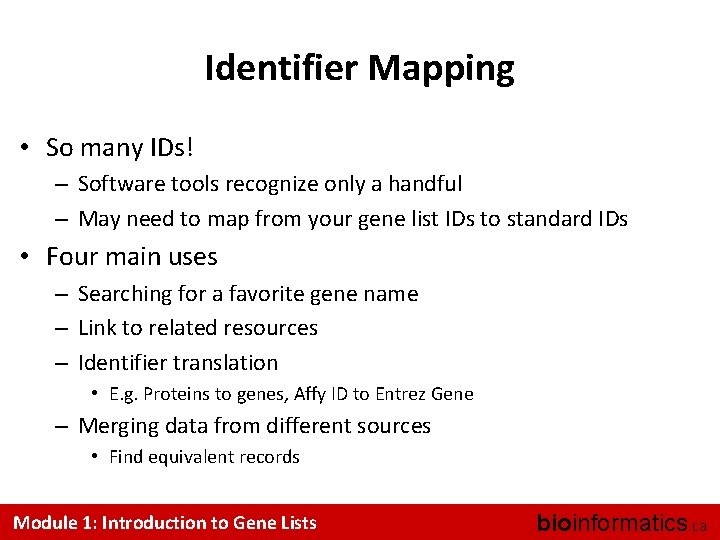 Identifier Mapping • So many IDs! – Software tools recognize only a handful –