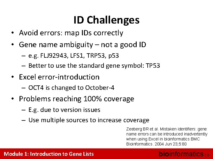 ID Challenges • Avoid errors: map IDs correctly • Gene name ambiguity – not