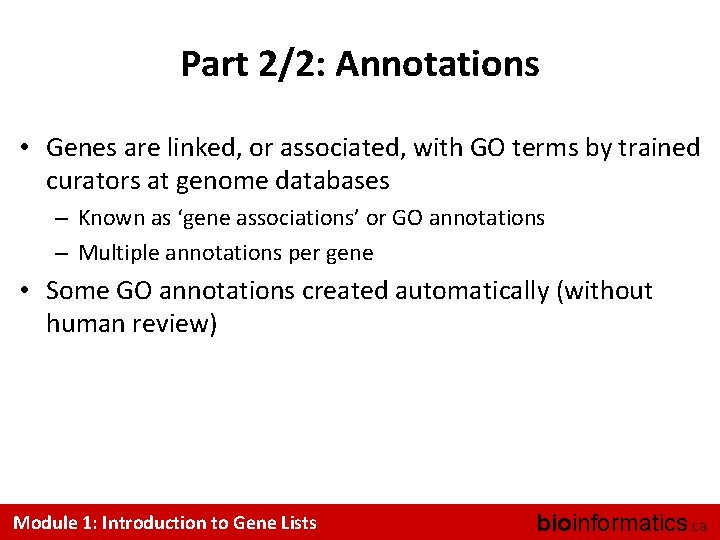 Part 2/2: Annotations • Genes are linked, or associated, with GO terms by trained