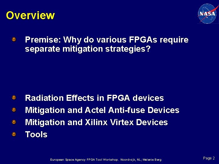 Overview Premise: Why do various FPGAs require separate mitigation strategies? Radiation Effects in FPGA