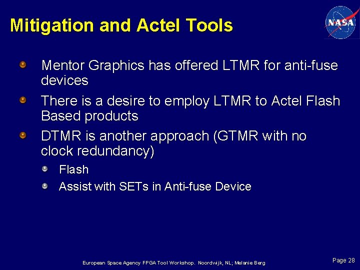 Mitigation and Actel Tools Mentor Graphics has offered LTMR for anti-fuse devices There is