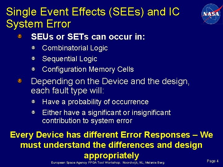 Single Event Effects (SEEs) and IC System Error SEUs or SETs can occur in: