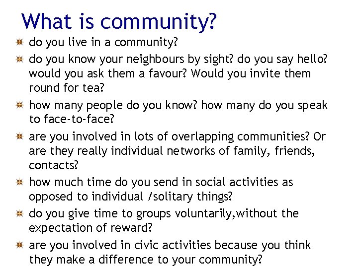 What is community? do you live in a community? do you know your neighbours