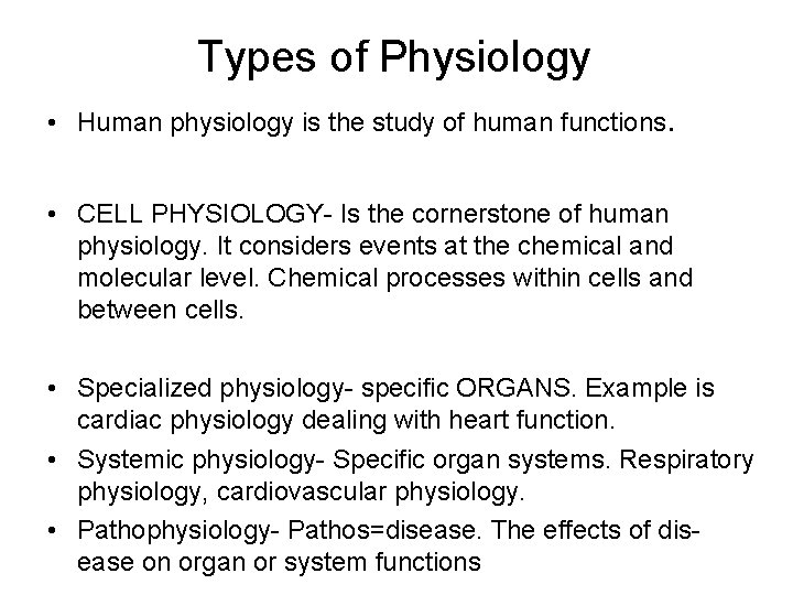 Types of Physiology • Human physiology is the study of human functions. • CELL Types of Physiology • Human physiology is the study of human functions. • CELL