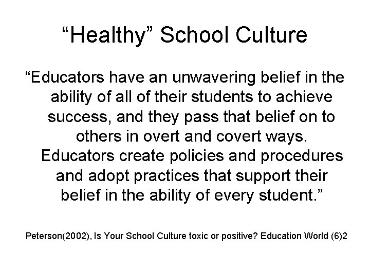 “Healthy” School Culture “Educators have an unwavering belief in the ability of all of