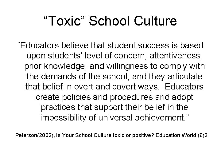 “Toxic” School Culture “Educators believe that student success is based upon students’ level of