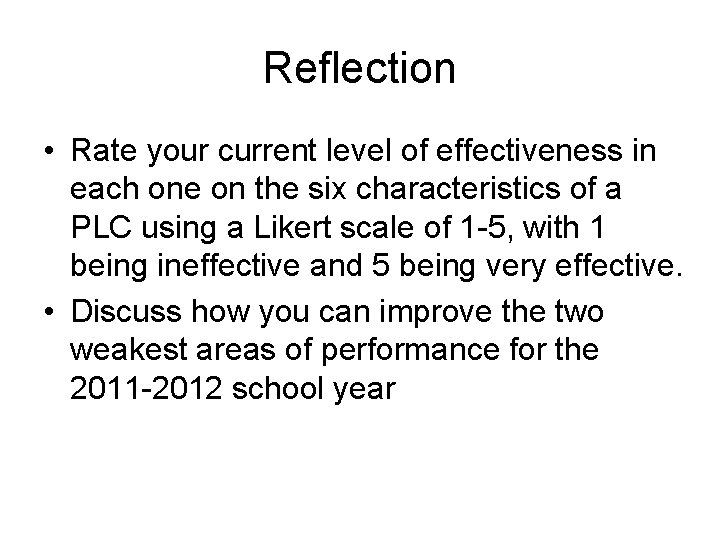 Reflection • Rate your current level of effectiveness in each one on the six