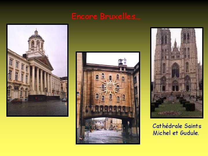Encore Bruxelles… Cathédrale Saints Michel et Gudule. 