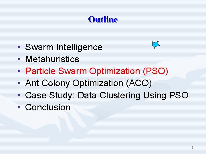 Outline • • • Swarm Intelligence Metahuristics Particle Swarm Optimization (PSO) Ant Colony Optimization