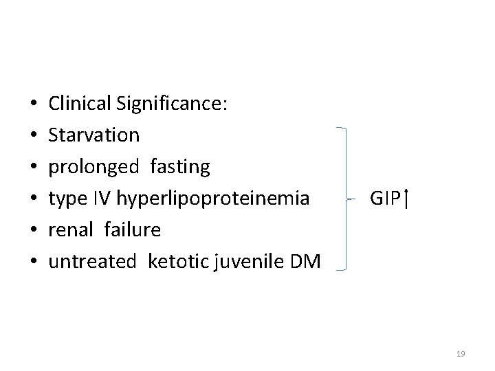  • • • Clinical Significance: Starvation prolonged fasting type IV hyperlipoproteinemia renal failure