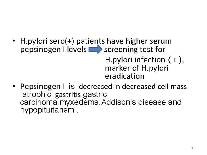  • H. pylori sero(+) patients have higher serum pepsinogen I levels screening test