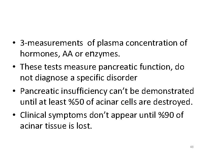  • 3 -measurements of plasma concentration of hormones, AA or enzymes. • These