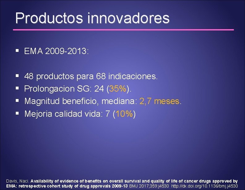 Productos innovadores § EMA 2009 -2013: § § 48 productos para 68 indicaciones. Prolongacion