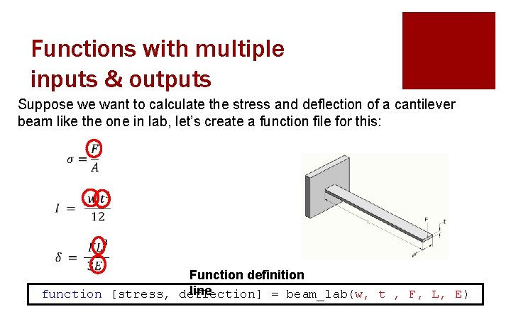 Functions with multiple inputs & outputs Suppose we want to calculate the stress and