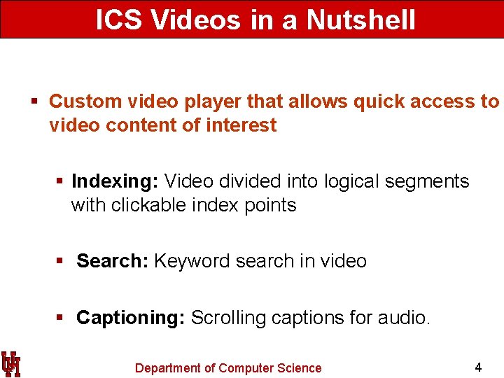 ICS Videos in a Nutshell § Custom video player that allows quick access to