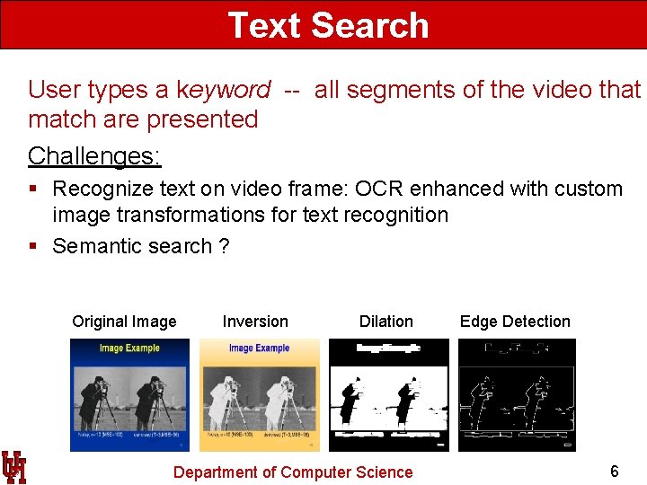 Text Search User types a keyword -- all segments of the video that match