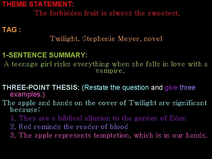 THEME STATEMENT: The forbidden fruit is always the sweetest. TAG : Twilight, Stephenie Meyer,