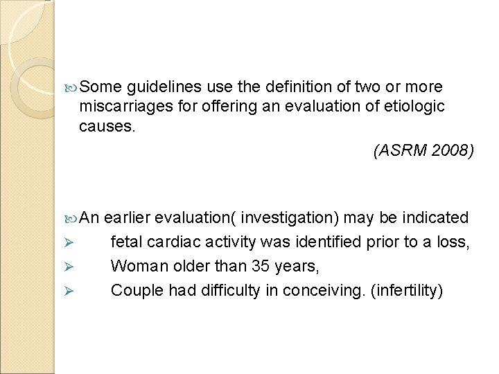  Some guidelines use the definition of two or more miscarriages for offering an