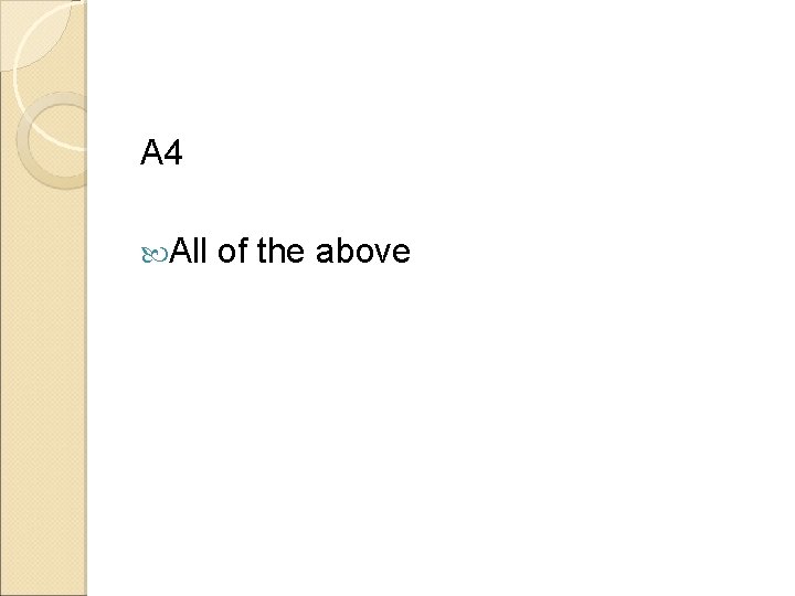 A 4 All of the above 