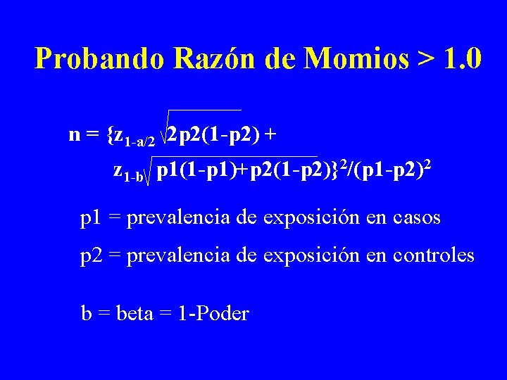 Probando Razón de Momios > 1. 0 n = {z 1 -a/2 2 p