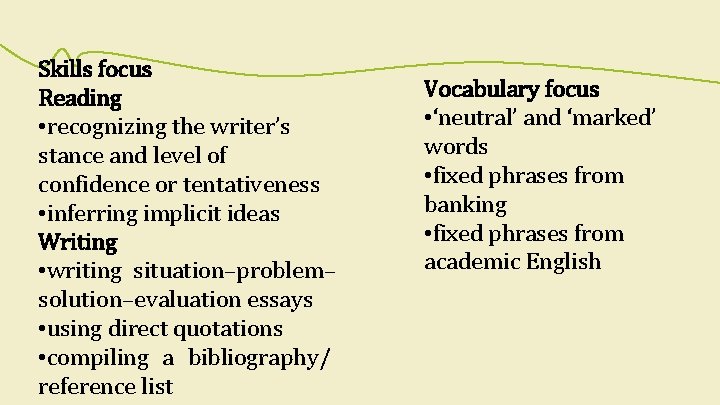 Skills focus Reading • recognizing the writer’s stance and level of confidence or tentativeness