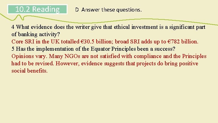 10. 2 Reading D Answer these questions. 4 What evidence does the writer give