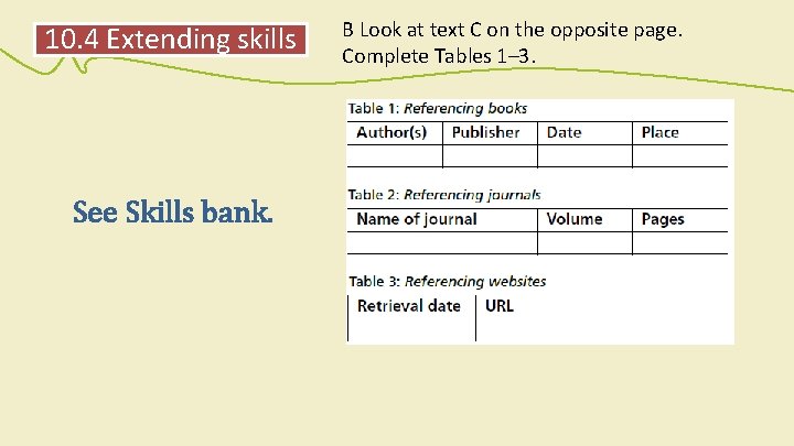 10. 4 Extending skills See Skills bank. B Look at text C on the