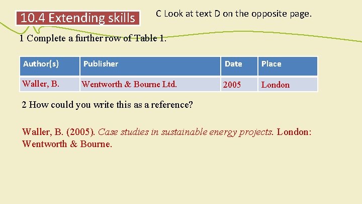 10. 4 Extending skills C Look at text D on the opposite page. 1