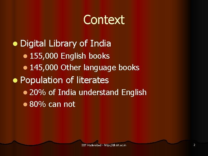 Context l Digital Library of India l 155, 000 English books l 145, 000